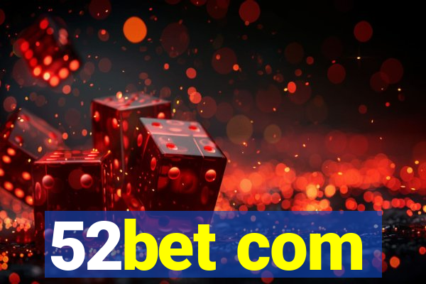 52bet com